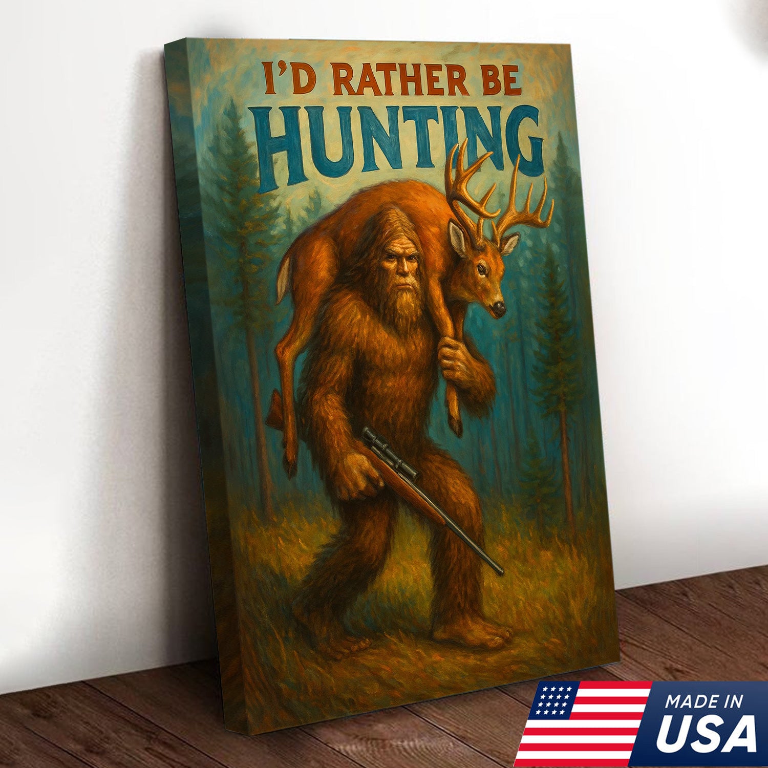 I’d Rather Be Hunting Canvas – Bigfoot Carrying Deer Buck Rustic Wall Art for Hunters, Man Cave & Cabin Decor