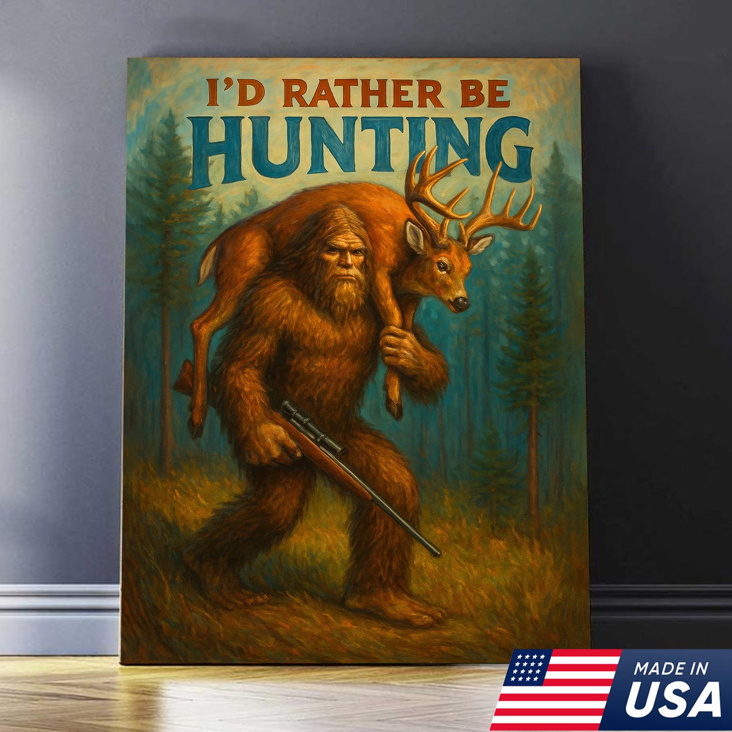 I’d Rather Be Hunting Canvas – Bigfoot Carrying Deer Buck Rustic Wall Art for Hunters, Man Cave & Cabin Decor