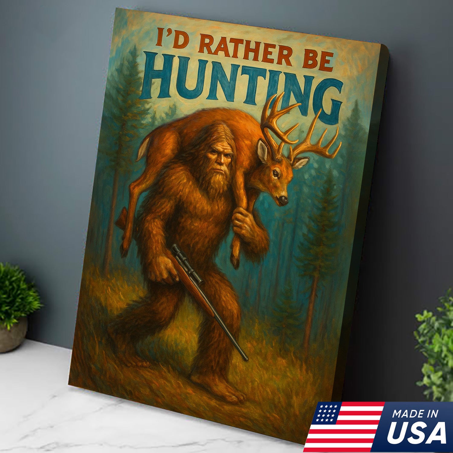 I’d Rather Be Hunting Canvas – Bigfoot Carrying Deer Buck Rustic Wall Art for Hunters, Man Cave & Cabin Decor