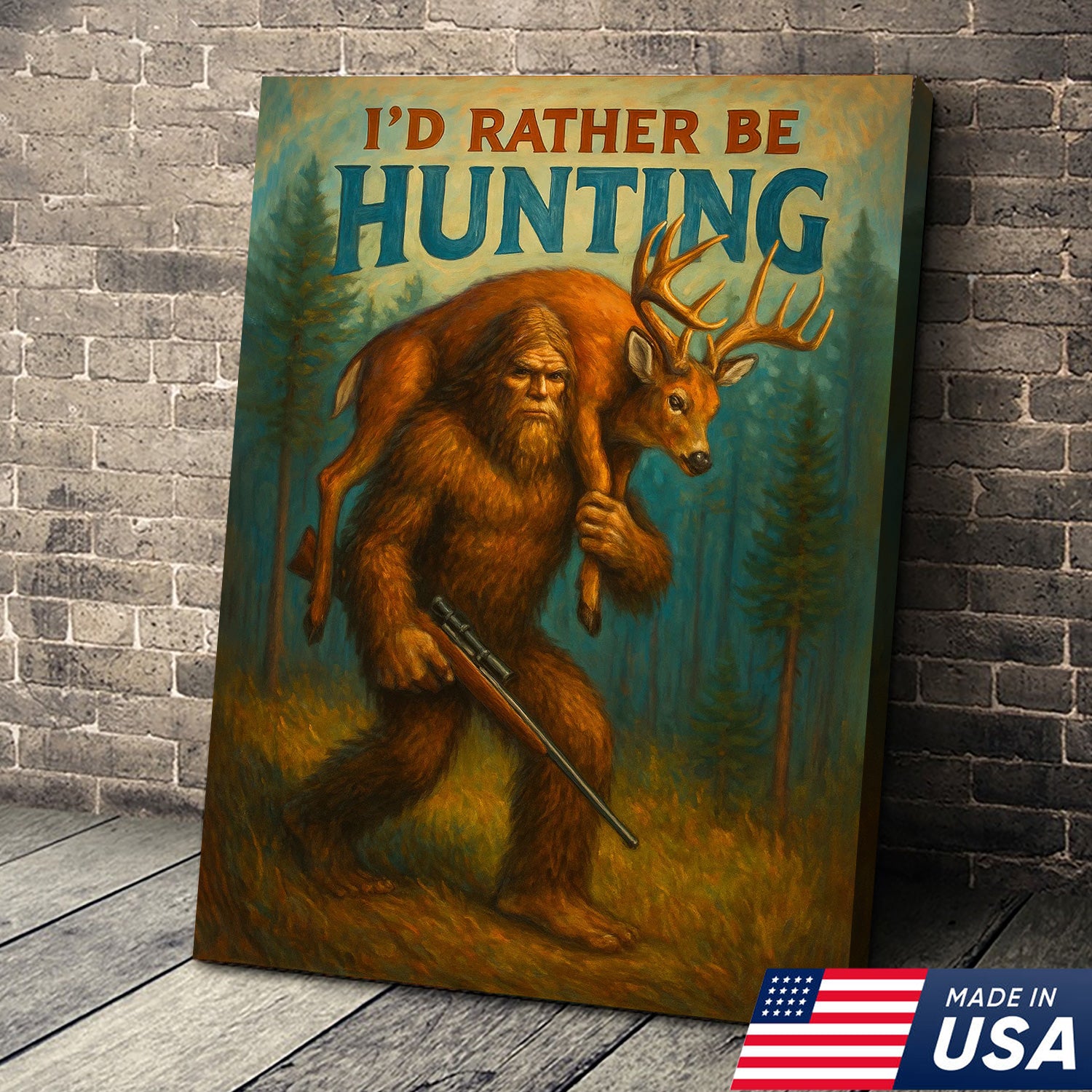 I’d Rather Be Hunting Canvas – Bigfoot Carrying Deer Buck Rustic Wall Art for Hunters, Man Cave & Cabin Decor