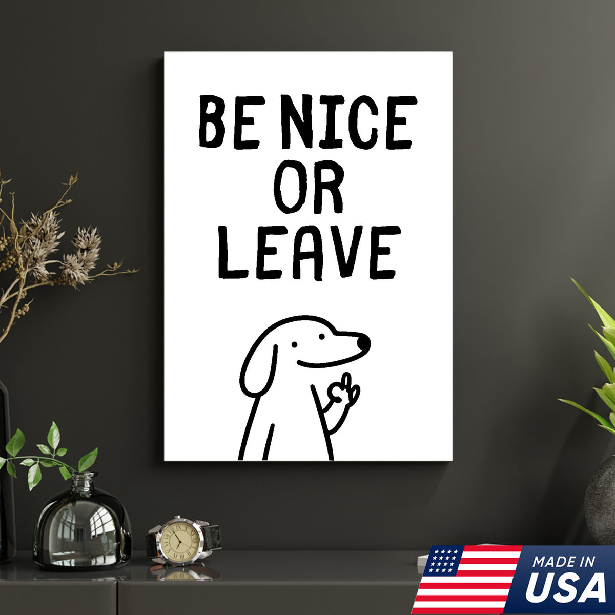 Be Nice Or Leave Canvas