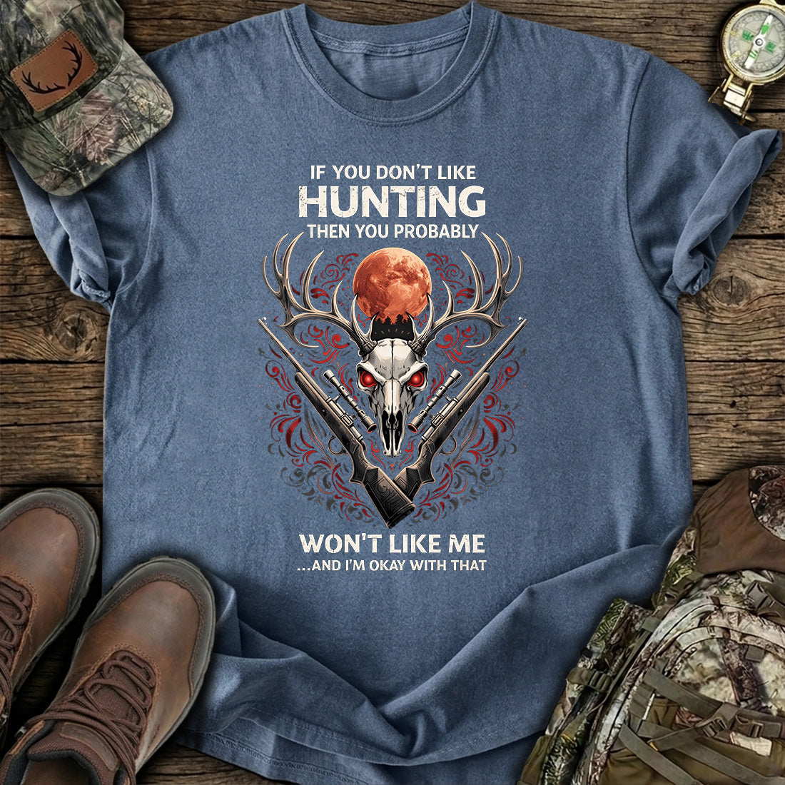 Hunting Don’t Like Me T-Shirt
