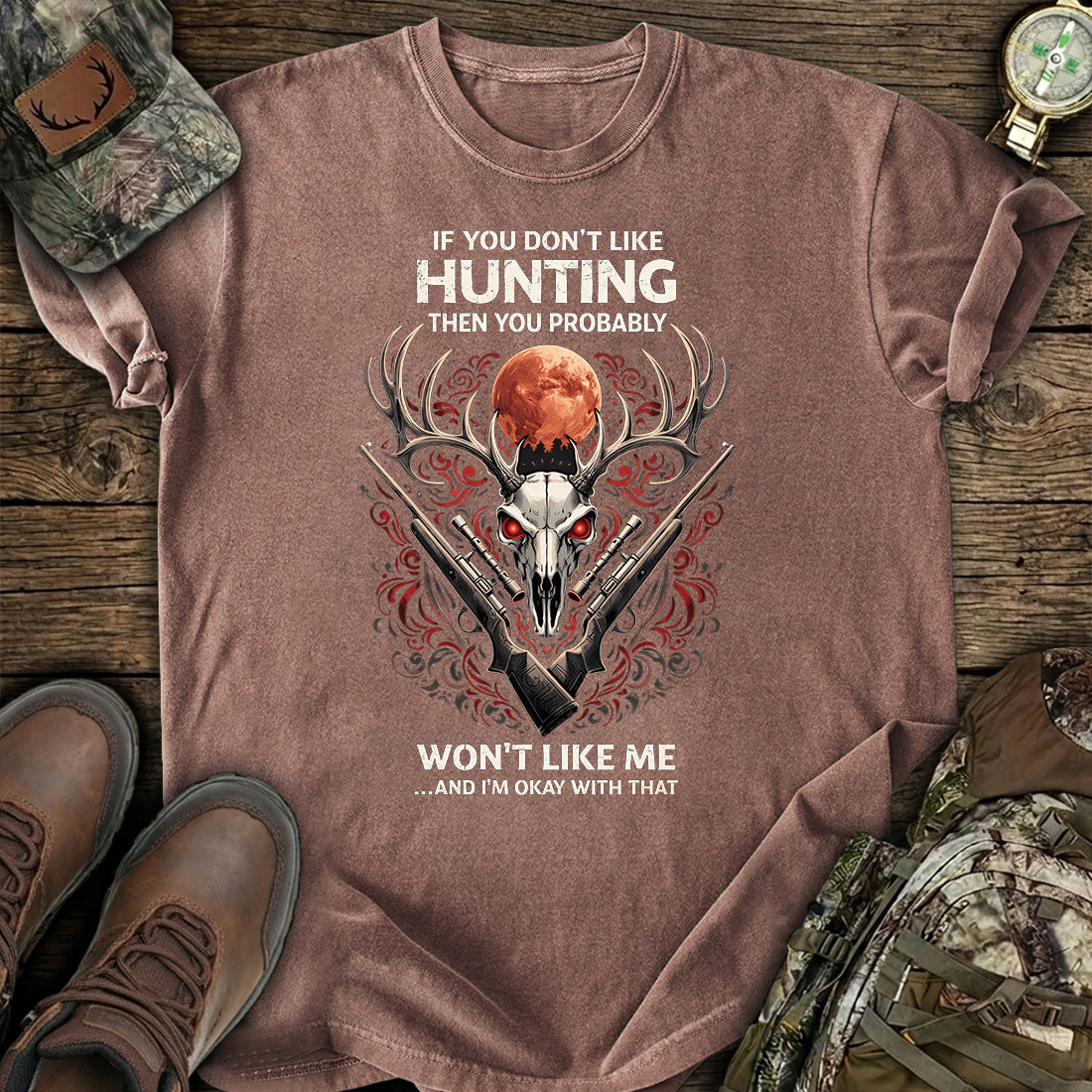 Hunting Don’t Like Me T-Shirt