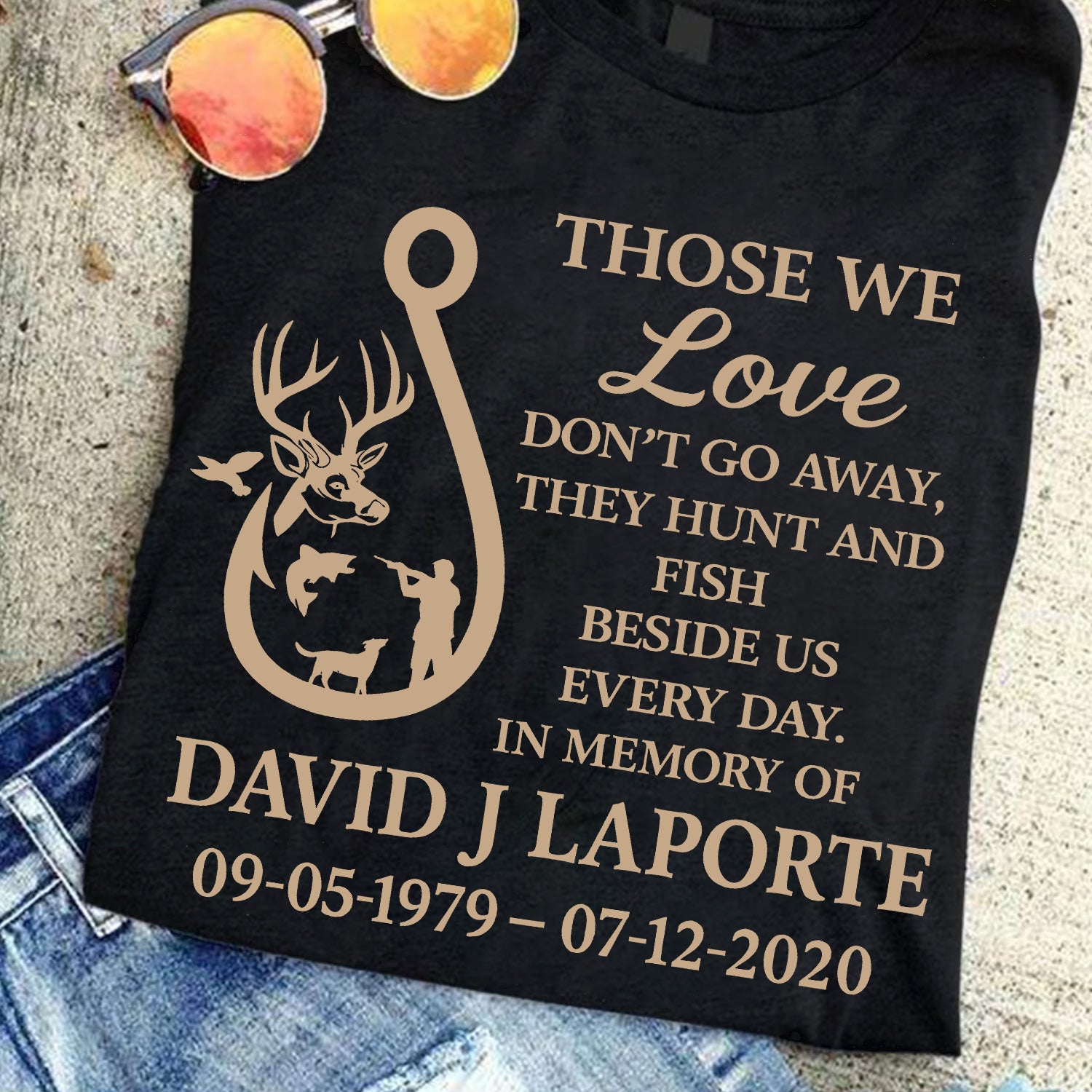 Personalized Hunting and Fishing Memorial T-Shirt – Those We Love Hunting & Fishing Tribute Shirt - Gifts for Hunter, Dad