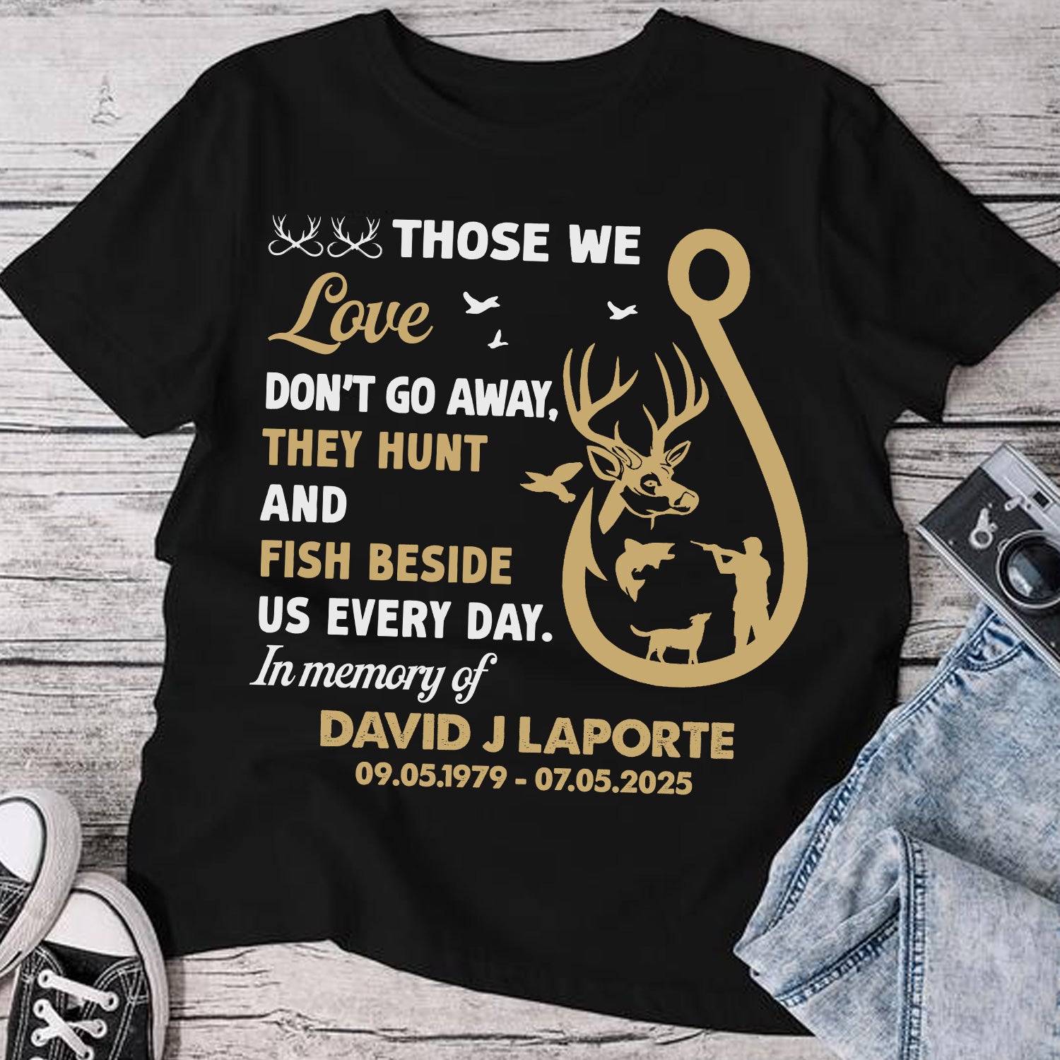 Personalized Those We Love Hunting And Fishing Memorial T-Shirt – In Memory of a True Outdoorsman