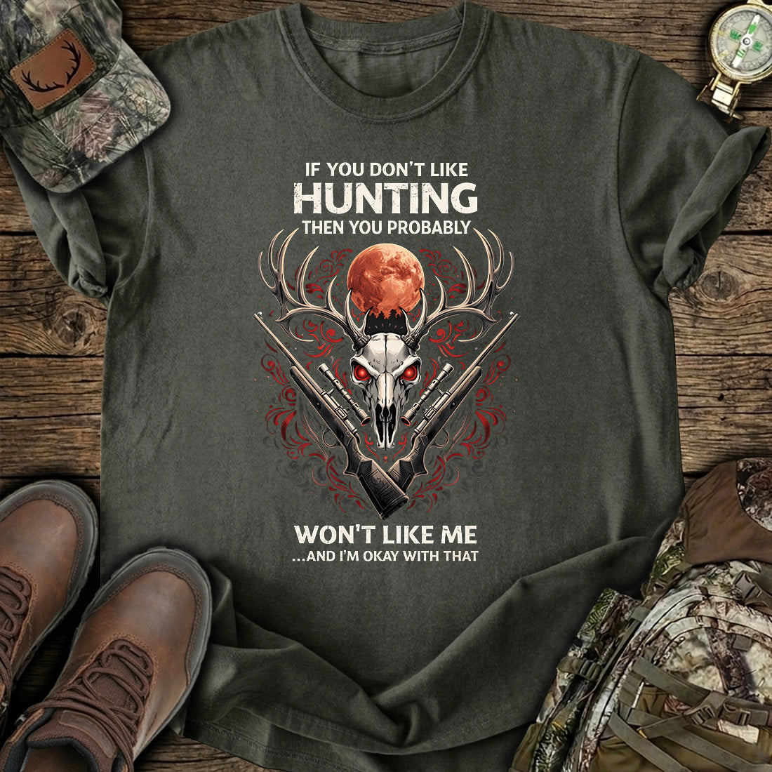 Hunting Don’t Like Me T-Shirt