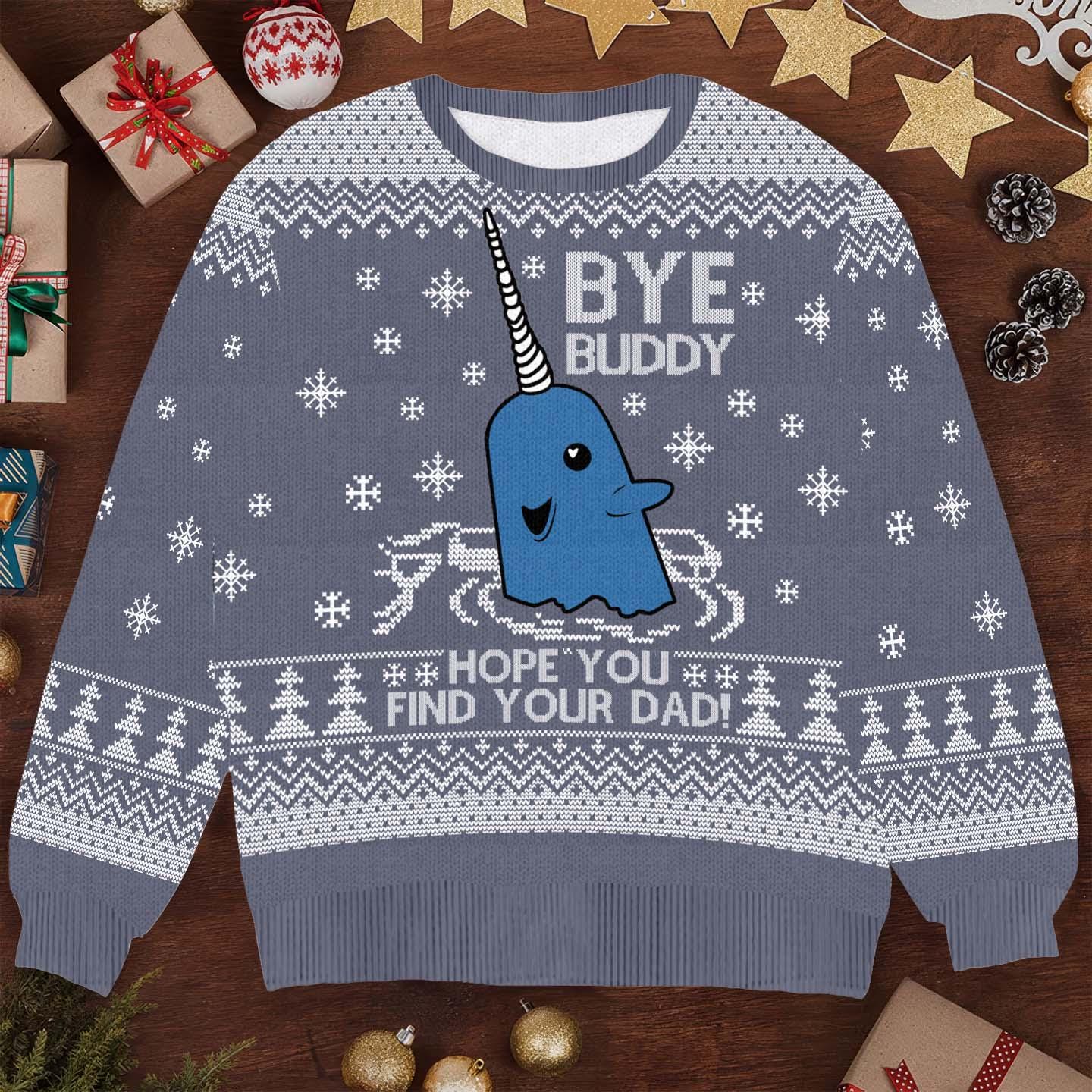 Funny Bye Buddy Narwhal Christmas Sweater - Hope You Find Your Dad Holiday Pullover - Ugly Xmas Sweater for Festive Fun