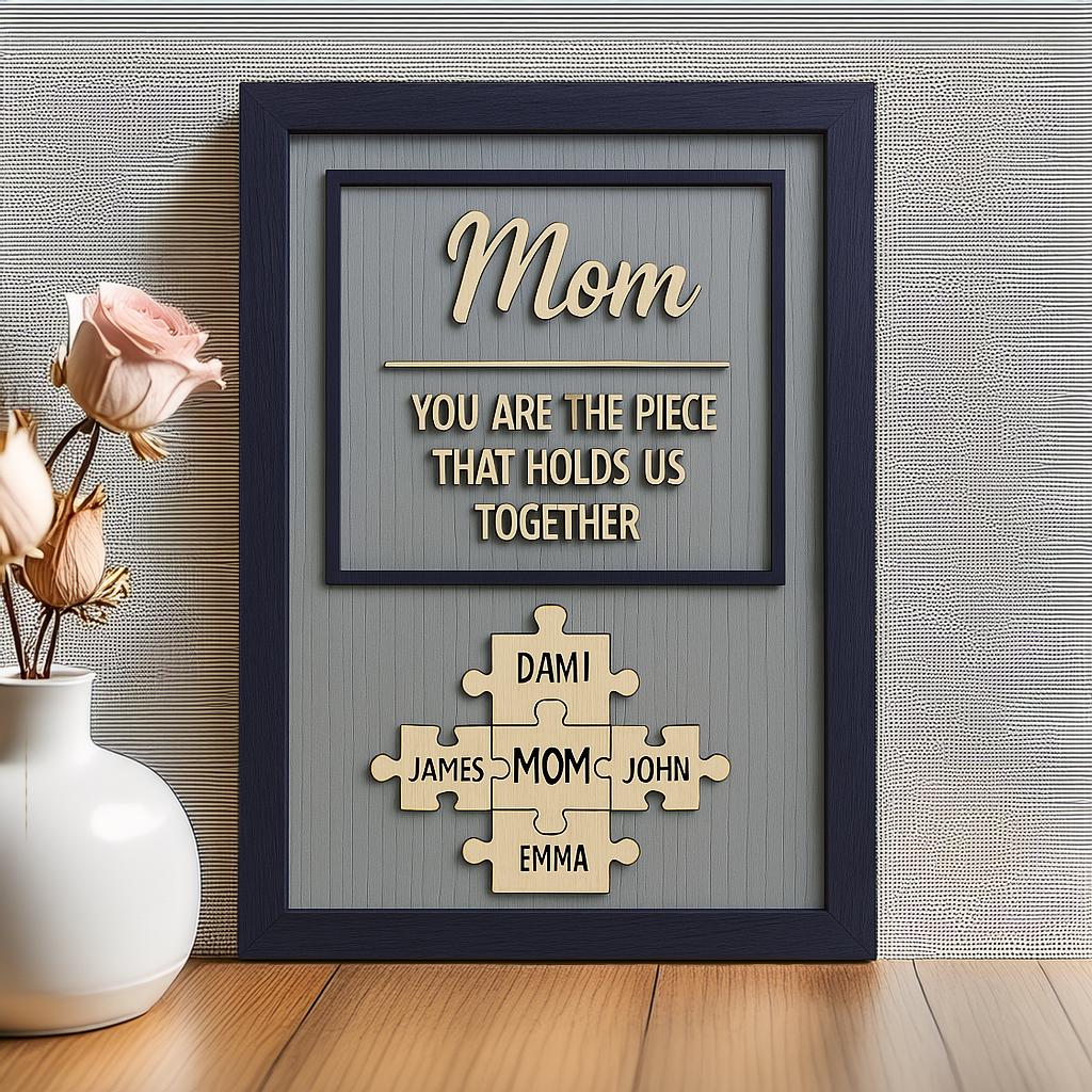 Mom You Are the Piece That Holds Us Together, Personalized Puzzle Wood Sign with Family Names, Mothers Day Gift, Family Wall Decor