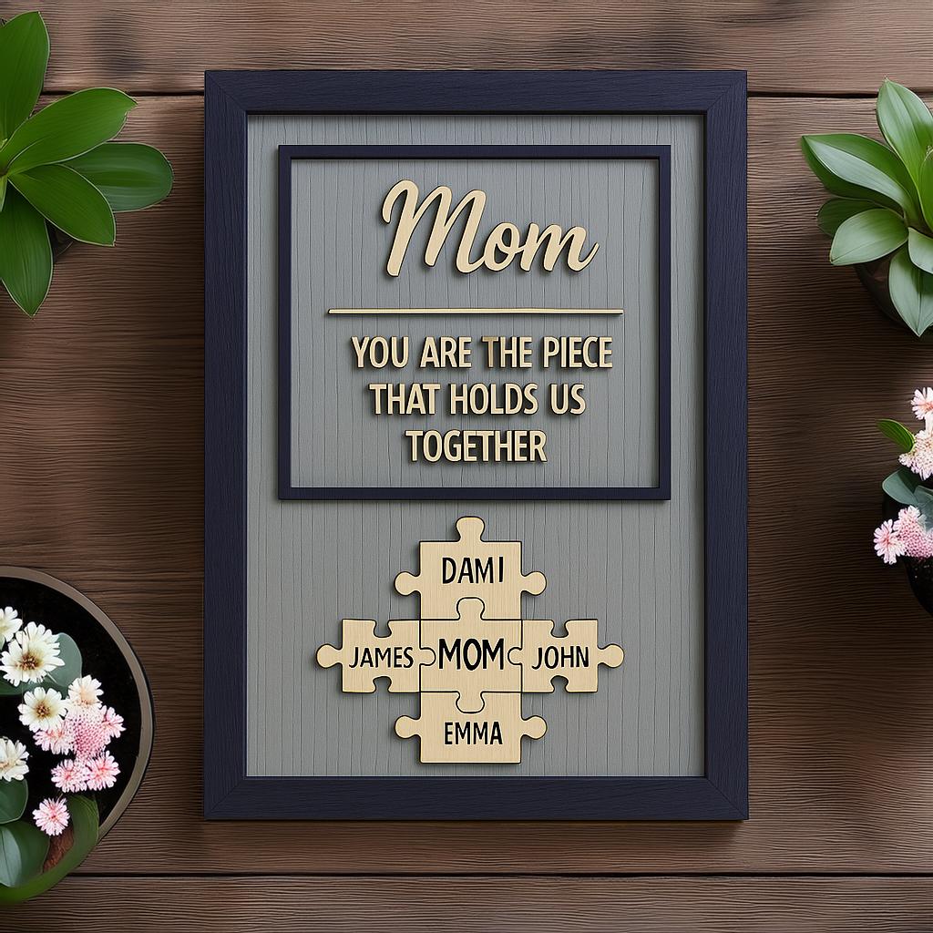Mom You Are the Piece That Holds Us Together, Personalized Puzzle Wood Sign with Family Names, Mothers Day Gift, Family Wall Decor