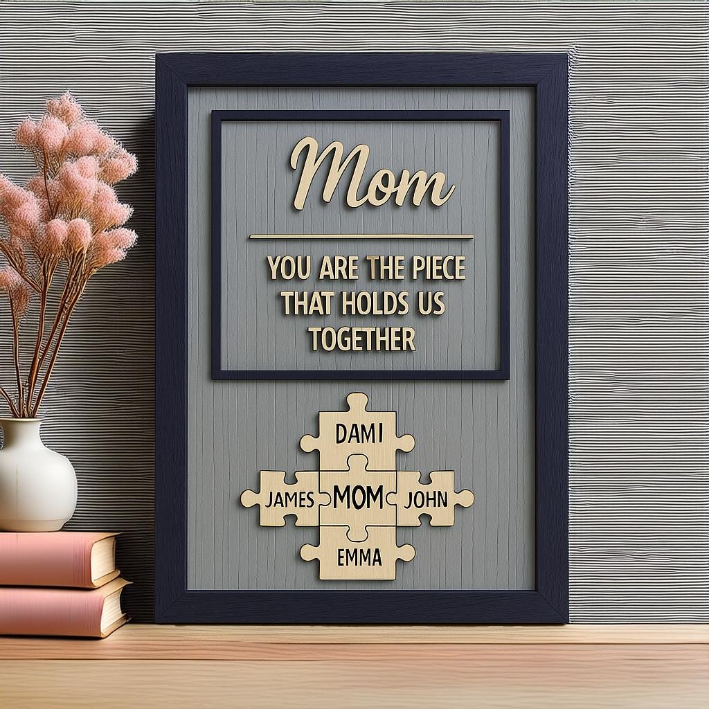 Mom You Are the Piece That Holds Us Together, Personalized Puzzle Wood Sign with Family Names, Mothers Day Gift, Family Wall Decor