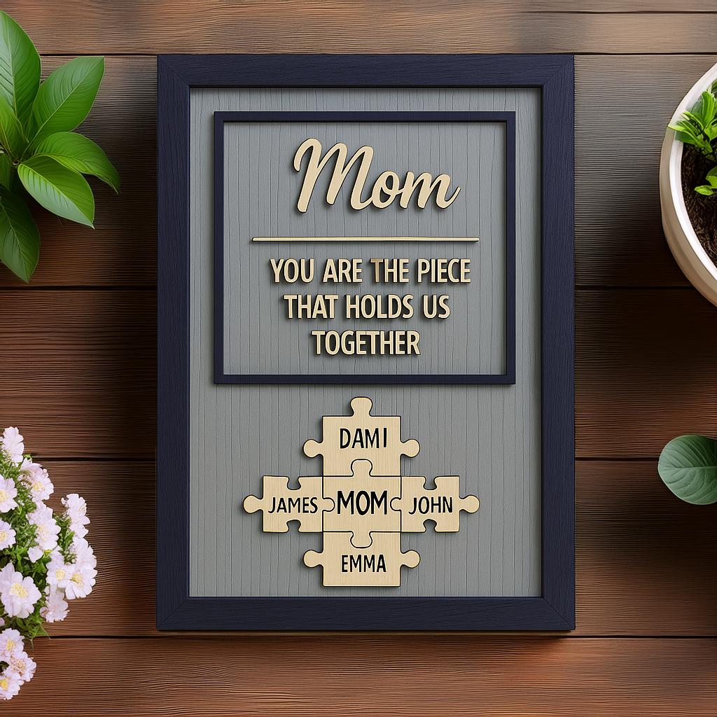 Mom You Are the Piece That Holds Us Together, Personalized Puzzle Wood Sign with Family Names, Mothers Day Gift, Family Wall Decor