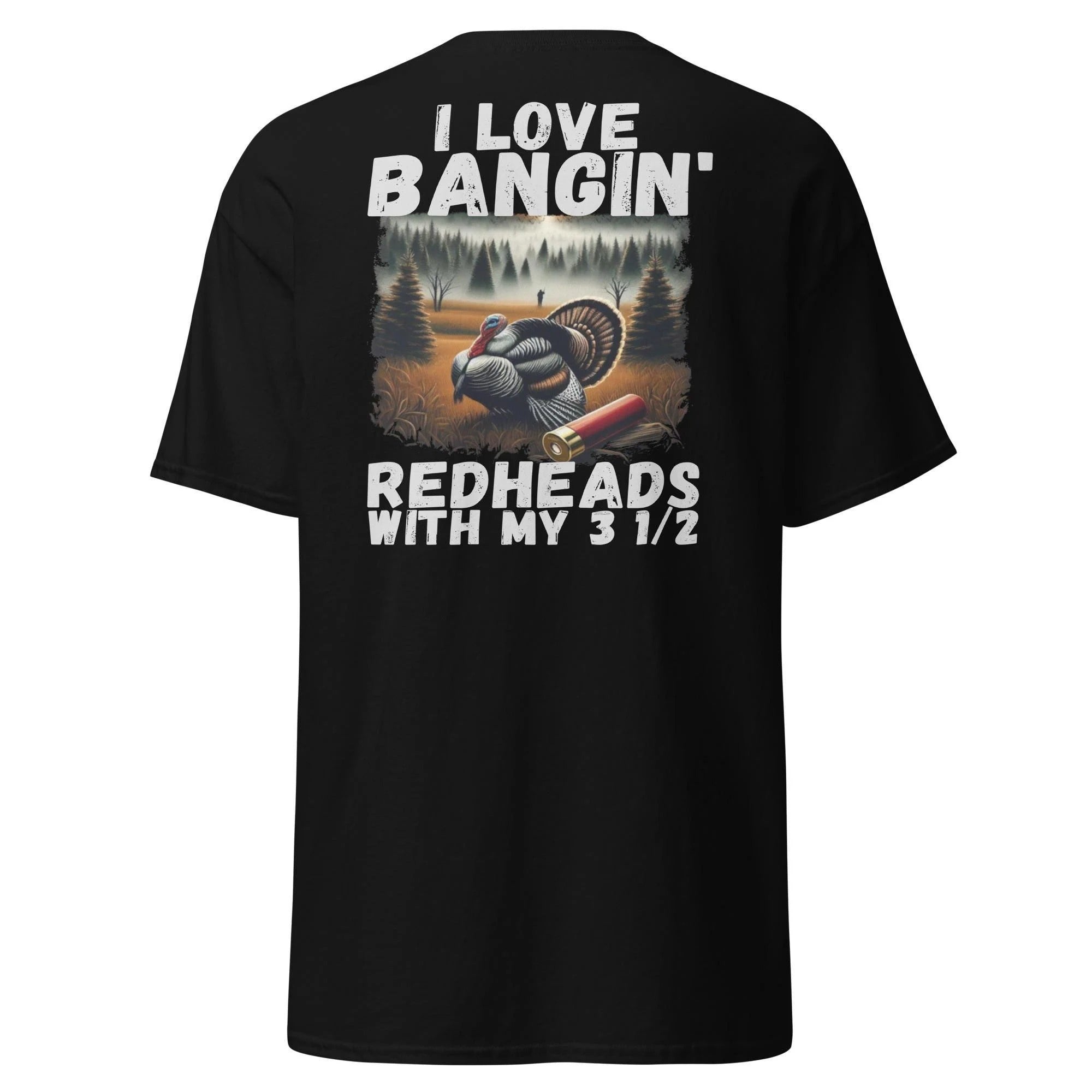 Turkey Hunting Joke Shirt for Men - I Love Bangin' Redheads with My 3.5 - Funny Gobbler Ammo Tee for Hunters & Outdoorsmen