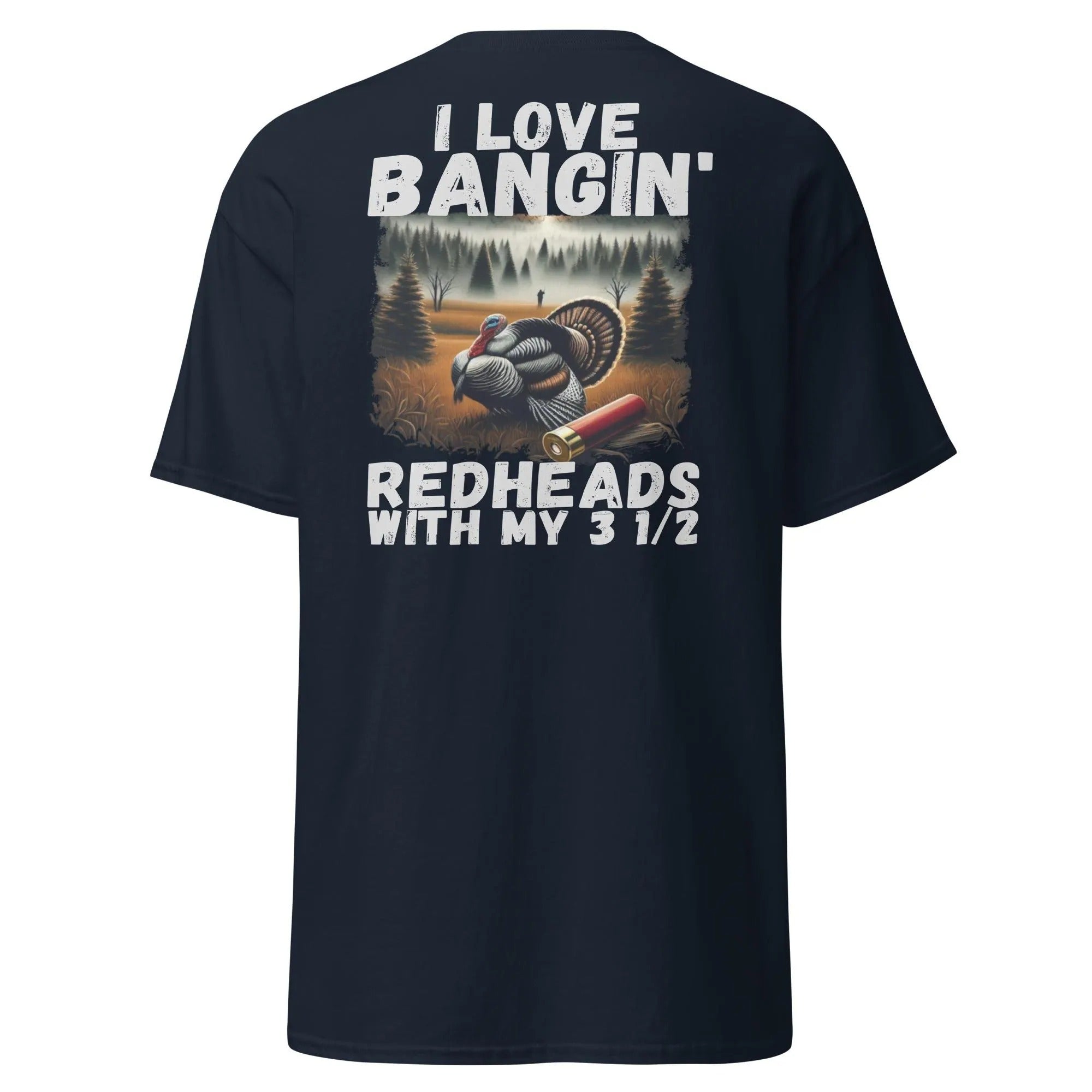 Turkey Hunting Joke Shirt for Men - I Love Bangin' Redheads with My 3.5 - Funny Gobbler Ammo Tee for Hunters & Outdoorsmen