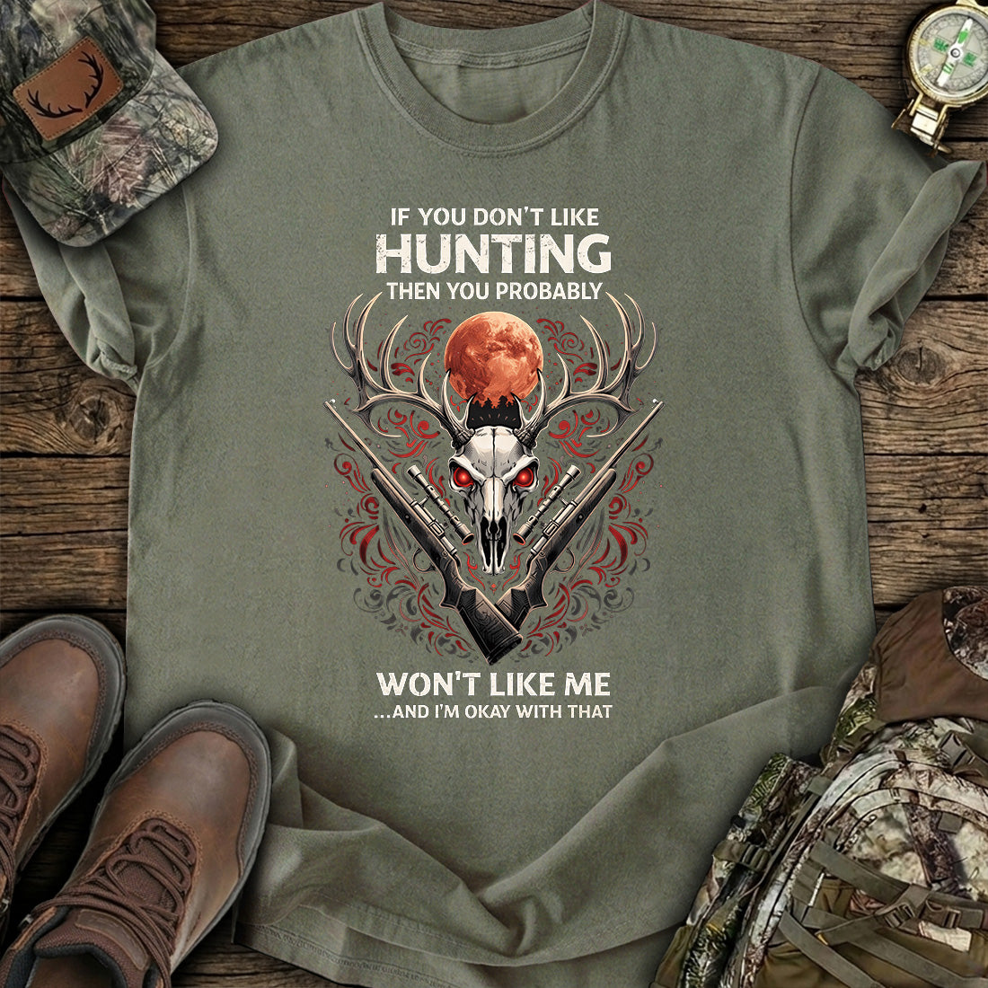 Hunting Don’t Like Me T-Shirt